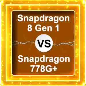 snapdragon 8 gen 1 vs snapdragon 778g plus